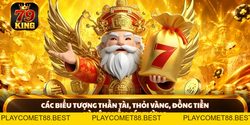 Nổ Hũ Thần Tài 79king - Khám Phá Biểu Tượng Và Cơ Chế Thưởng - playcomet88