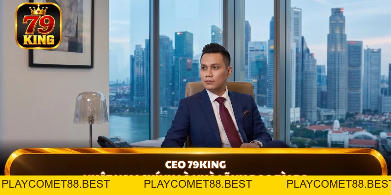 CEO 79KING - Nhật Nam Và Hành Trình Xây Dựng Thương Hiệu - playcomet88