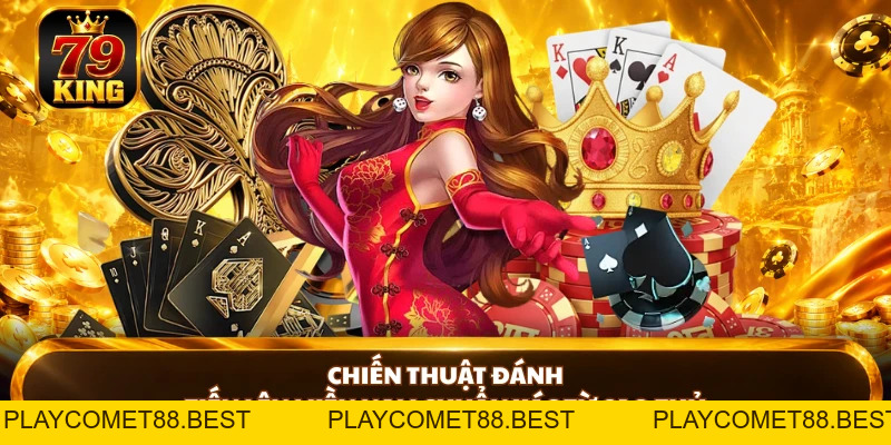 Tiến Lên Miền Nam Với Mẹo Tham Gia Bất Bại Tại 79KING - playcomet88