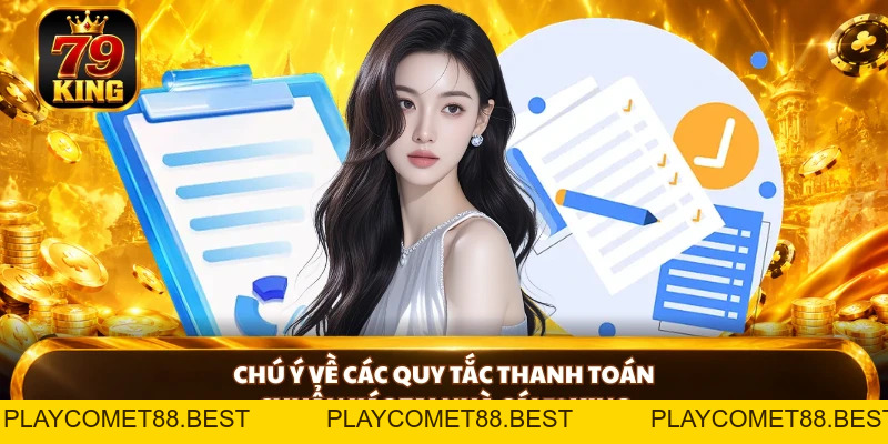 Điều Khoản Điều Kiện 79KING Và Các Quy Định Cần Ghi Nhớ - playcomet88
