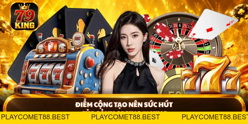 Casino 79KING - Khám Phá Giải Trí Trực Tuyến Đầy Kịch Tính - playcomet88