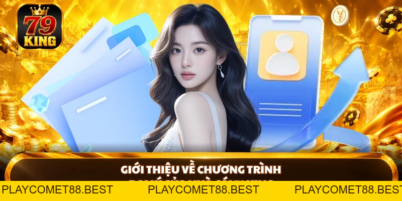 Đại Lý 79KING - Cơ Hội Hợp Tác Kinh Doanh Tối Ưu Lợi Nhuận - playcomet88