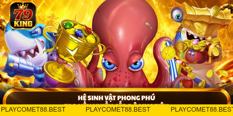 Bắn Cá Thần Tài - Khám Phá Sinh Vật Và Vũ Khí Tại 79king - playcomet88