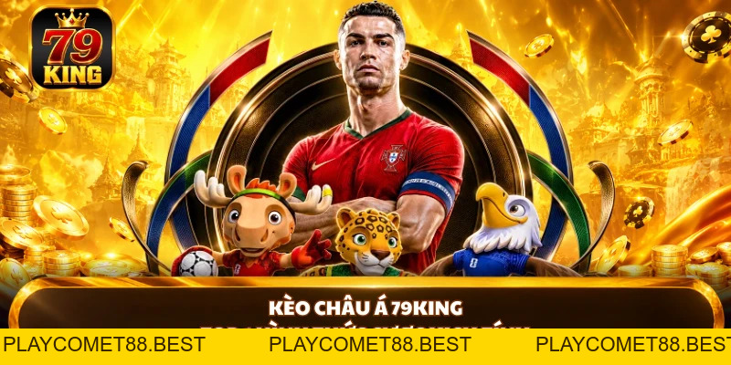 Thể Thao 79KING - Khơi Mở Thế Giới Thể Thao Đầy Kịch Tính - playcomet88
