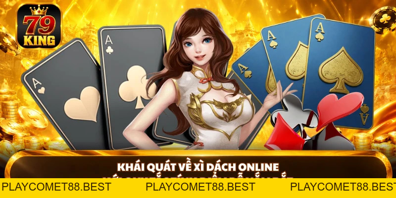 Xì Dách Online 79king – Khám Phá Cách Chơi Từ A Đến Z - playcomet88