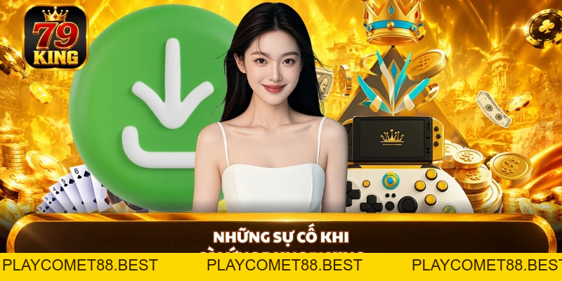 Tải App 79king Trên Android Và iOS - Hướng Dẫn Chi Tiết - playcomet88