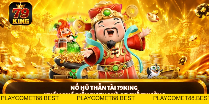 Nổ Hũ 79king - Khám Phá Game Và Cơ Chế Thưởng Nổi Bật - playcomet88