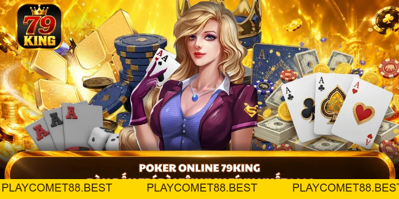 Casino 79KING - Khám Phá Giải Trí Trực Tuyến Đầy Kịch Tính - playcomet88