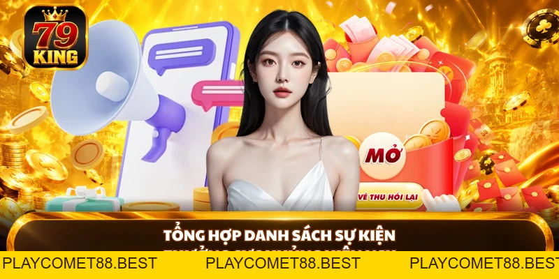 Khuyến Mãi 79KING - Bùng Nổ Ưu Đãi Dành Cho Hội Viên Mới - playcomet88
